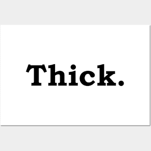 Thick. Posters and Art